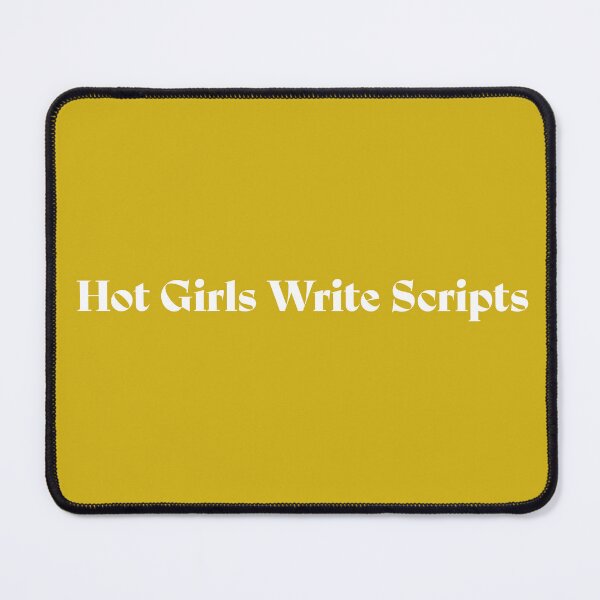 Item preview, Hot Girls Write Scripts designed and sold by cmonkeylion.