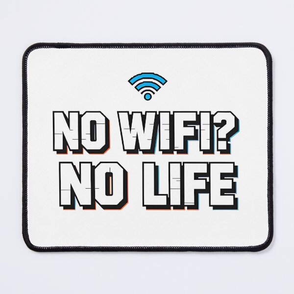 Item preview, “No WiFi No Life " designed and sold by Cullinan Art.