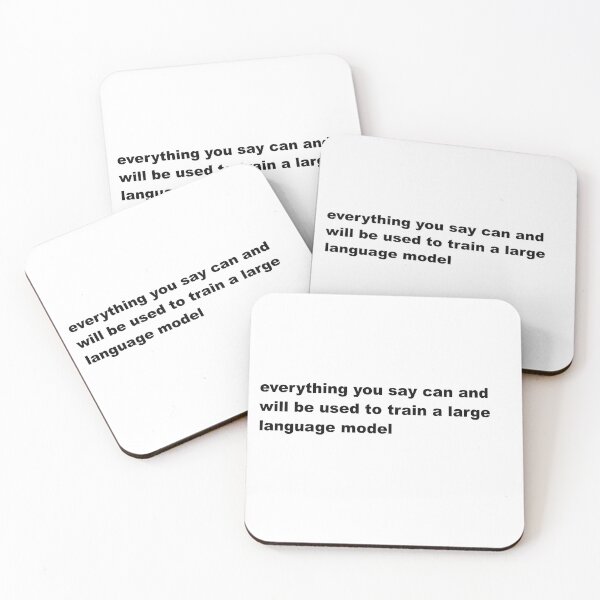 Item preview, Every thing you say will train LLM designed and sold by omryjs.