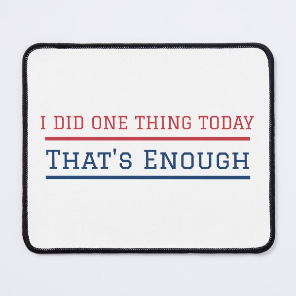 Item preview, I did one thing today, that's enough design designed and sold by SD-Prints.