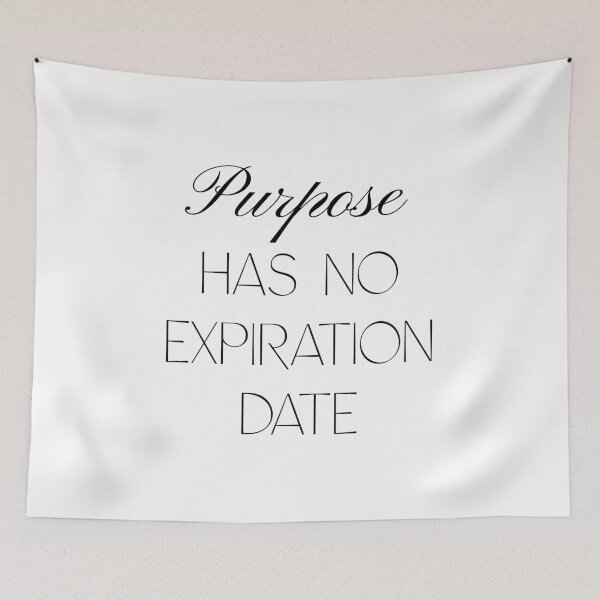 Item preview, Purpose Has No Expiration Date - Inspirational Quote for Bold Lives designed and sold by Soaring Eagle.