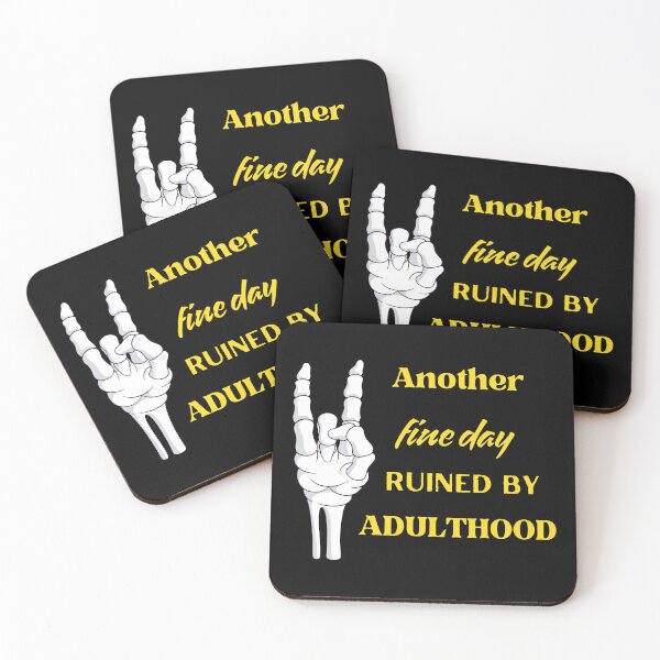 Item preview, Another Fine Day Ruined by Adulthood - Skeleton Humor designed and sold by MOTAS Graphics .