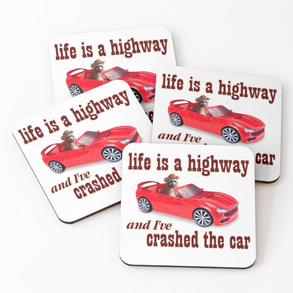 Item preview, life is a highway and i've crashed the car designed and sold by snazzyseagull.