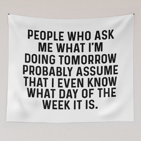 Item preview, People who ask me what I'm doing tomorrow.  designed and sold by allarddavid.