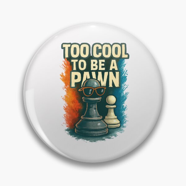 Item preview, Too Cool To Be A Pawn designed and sold by FBA.