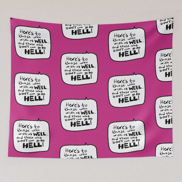 Item preview, “Here’s to those who wish us well and those who don’t can go to hell!” Elaine Quote designed and sold by from here 2 mars.