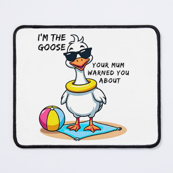 Item preview, I'm The Goose Your Mum Warned You About designed and sold by Keyleigh louise Morris.