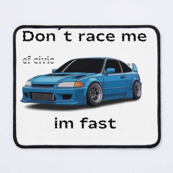 Item preview, Ef civic ,Don't race me im fast designed and sold by falconaro.