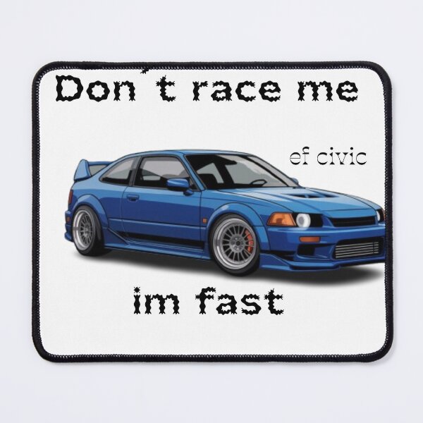 Item preview, Ef civic ,Don't race me im fast designed and sold by falconaro.