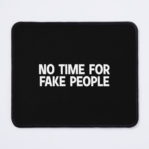 Item preview, No time for fake people designed and sold by designing01Ar3.
