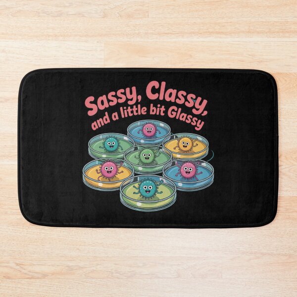 Item preview, Sassy, classy and a little bit glassy, funny microbiology designed and sold by NoetherSym.