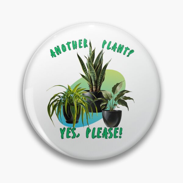 Item preview, Another Plant? Yes Please! designed and sold by THMKagutsuchi.