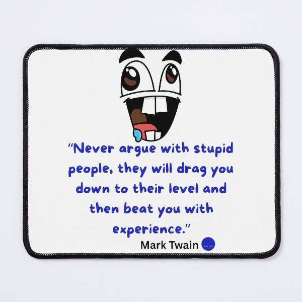 Item preview, Stupid People will drag you down.  Mark Twain, Blue Dot Quotes™ designed and sold by Democracy Designs.