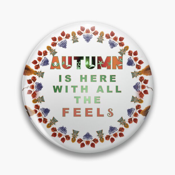 Item preview, AUTUMN IS HERE WITH ALL THE FEELS designed and sold by WendyMaree.