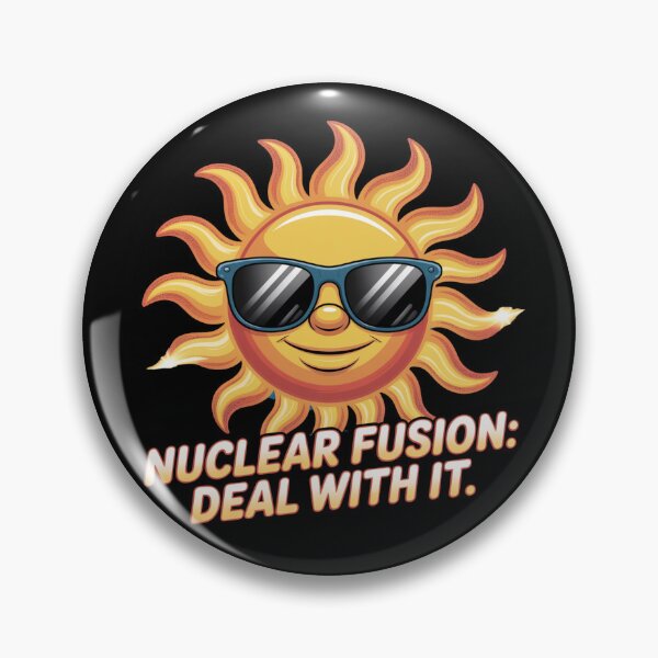 Item preview, Nuclear Fusion: Deal With It designed and sold by theartfulaspie.