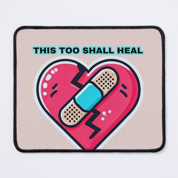 Item preview, This Too Shall Heal designed and sold by BreakupCentral.