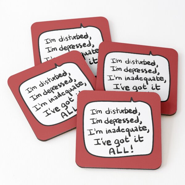 Item preview, “I’m disturbed, I’m depressed, I’m inadequate, I’ve got it ALL!” Speech Bubble Quote designed and sold by from here 2 mars.