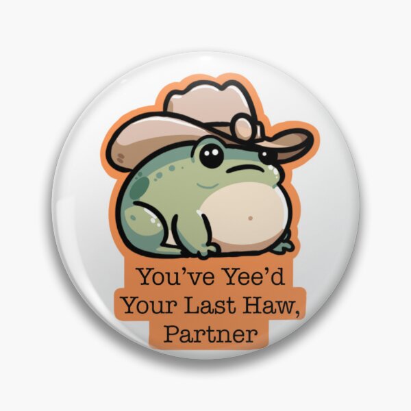 Item preview, “You’ve Yee’d Your Last Haw, Partner” Cowboy Frog designed and sold by JemFlash.