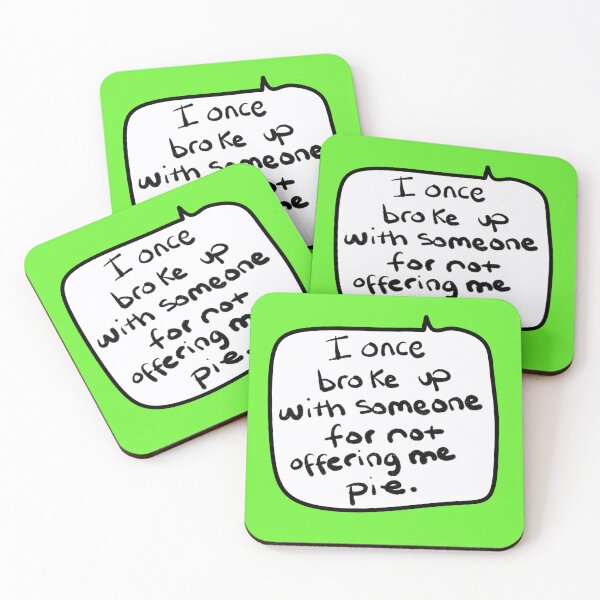 Item preview, “I Once Broke Up With Someone for Not Offering Me Pie” – Funny Handwritten Speech Bubble Quote designed and sold by from here 2 mars.