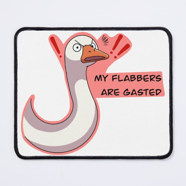 Item preview, “My Flabbers Are Gasted” Goose designed and sold by JemFlash.