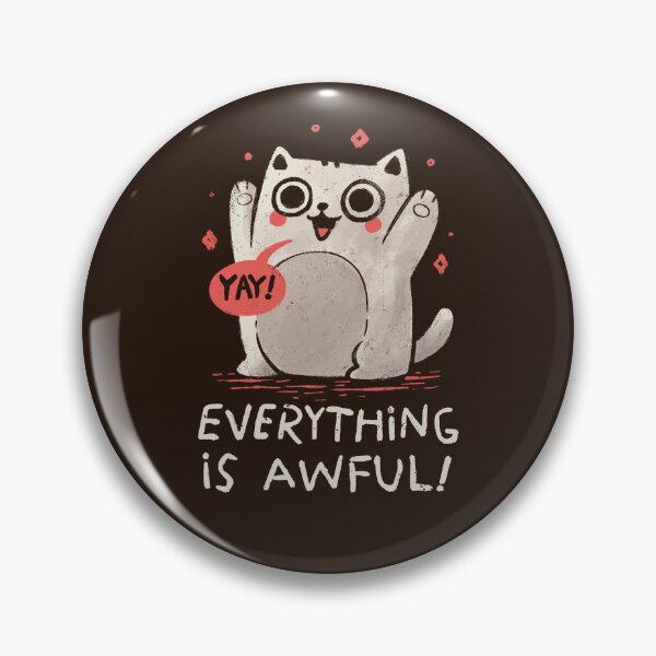 Item preview, Everything is Awful designed and sold by koalateess.