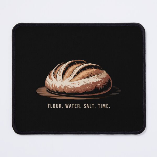 Item preview, Flour. Water. Salt. Time. designed and sold by theartfulaspie.