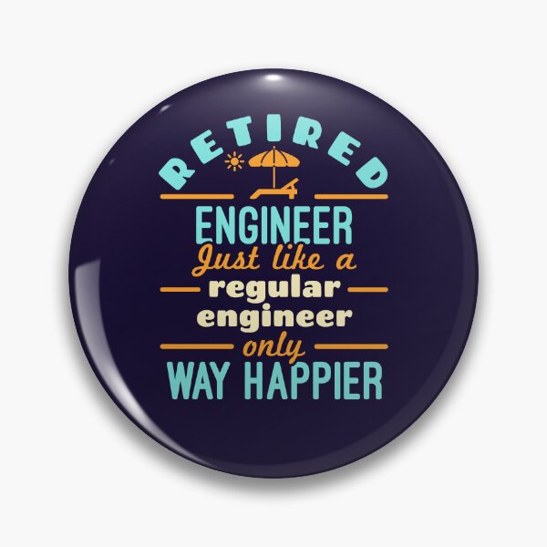 Item preview, Retired Engineer Just Like a Regular Engineer Only Way Happier designed and sold by jaygo.