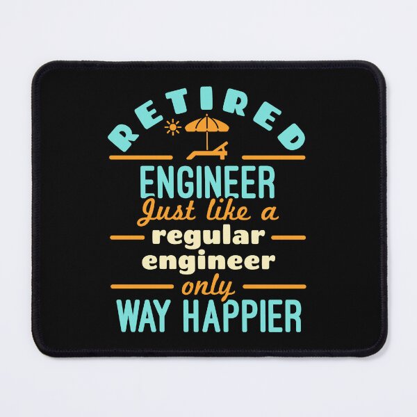 Item preview, Retired Engineer Just Like a Regular Engineer Only Way Happier designed and sold by jaygo.