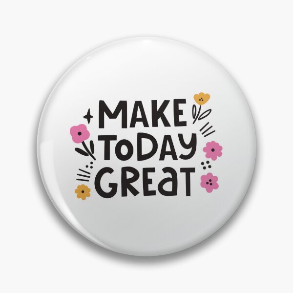 Item preview, Make Today Great designed and sold by Jensenknecht1.