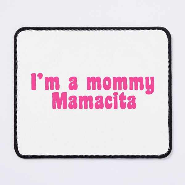 Item preview, Mommy mamacita  designed and sold by swanspirate520.