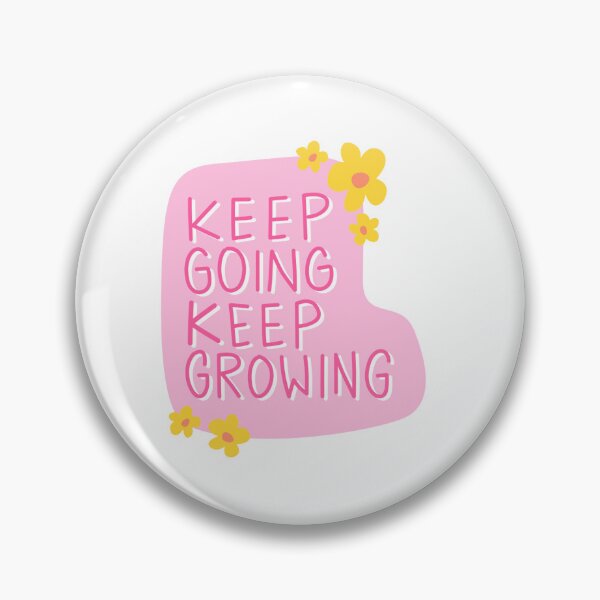 Item preview, Keep Going Keep Growing designed and sold by Jensenknecht1.