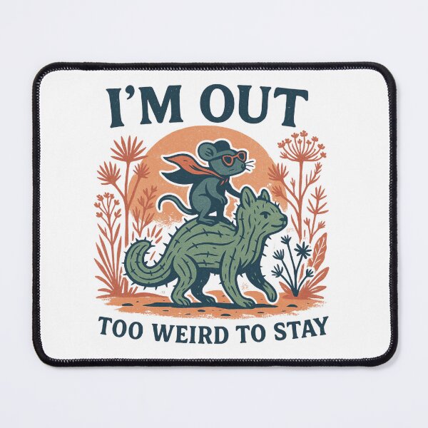 Item preview, I’m Out — Too Weird to Stay | Whimsical Desert Mouse & Cactus Creature Design designed and sold by 5CatDesign.