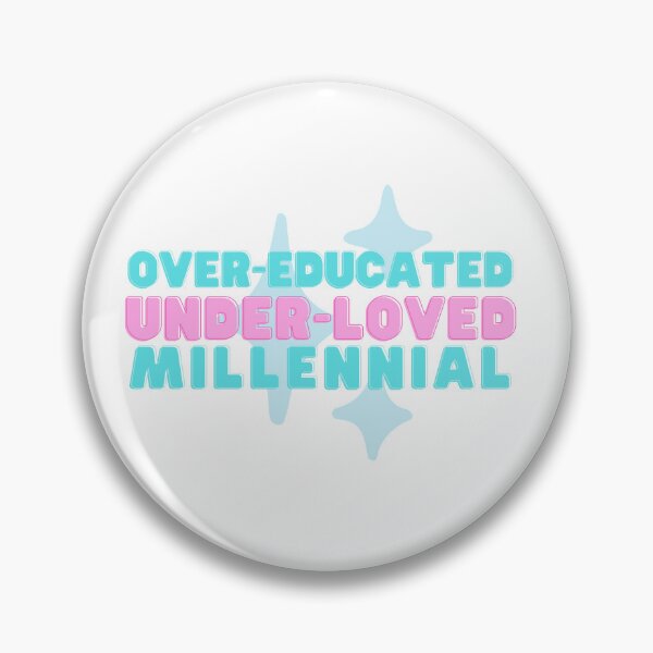 Item preview, Over-Educated, Under-Loved Millennial designed and sold by amtwils.