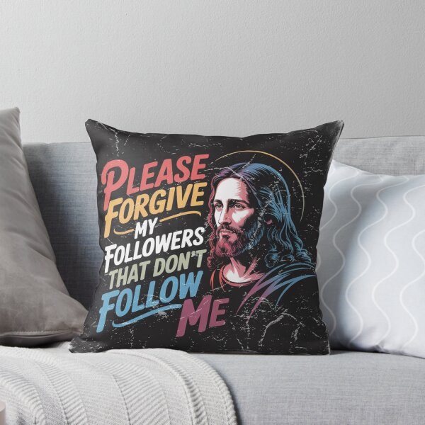 Item preview, Jesus-"Please forgive my followers that don't follow me" designed and sold by WillyGuyDesigns.
