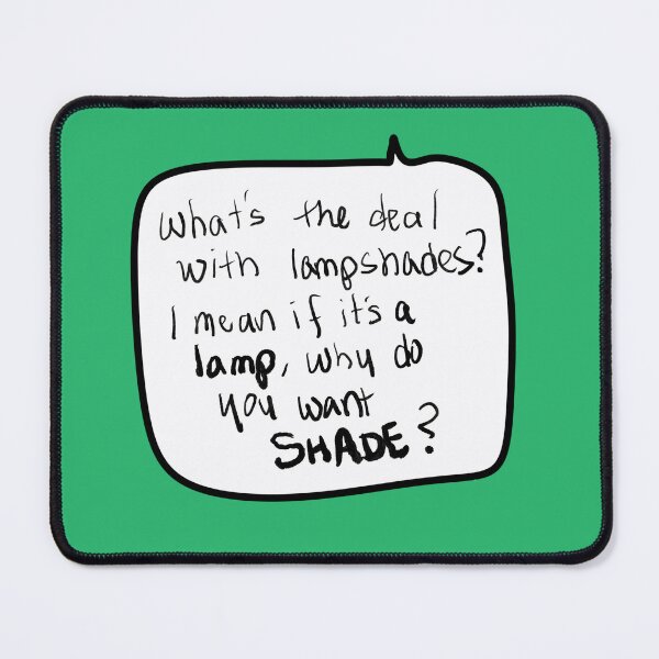 Item preview, “What’s the Deal With Lampshades?” – Funny Observational Speech Bubble Quote in Handwritten Style designed and sold by from here 2 mars.