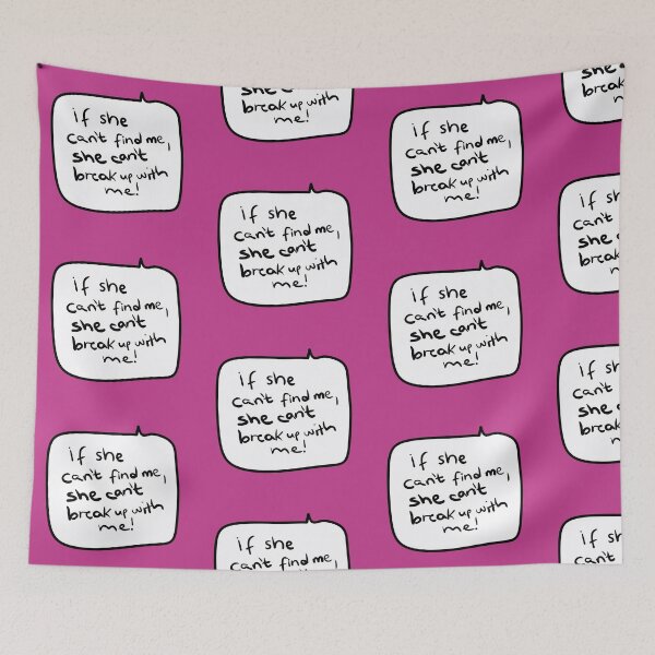 Item preview, “If She Can’t Find Me, She Can’t Break Up With Me!” – Funny George-Style Speech Bubble Quote designed and sold by from here 2 mars.