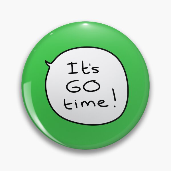 Item preview, “It’s GO Time!” – Funny Motivational Speech Bubble Quote in Handwritten Style designed and sold by from here 2 mars.