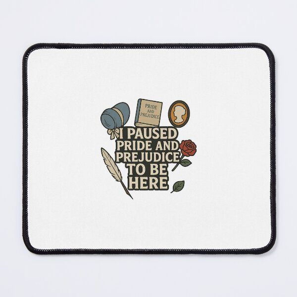 Item preview, I Paused Pride and Prejudice To Be Here designed and sold by The Painted Topaz.