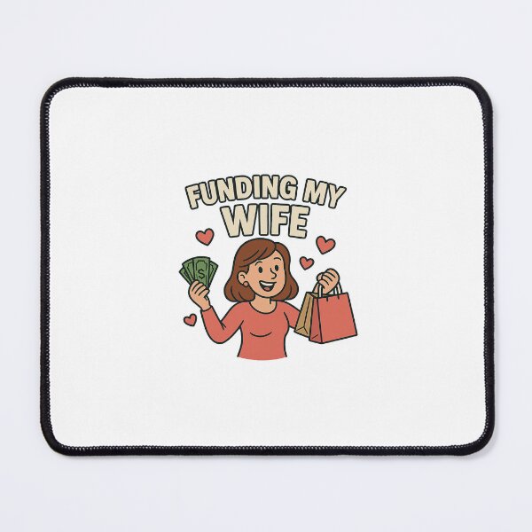 Item preview, Funding My Wife designed and sold by hYetzirah.