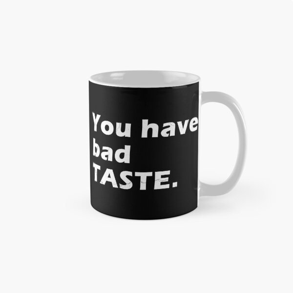 Item preview, you have bad taste text with crack texture designed and sold by astriebatik.