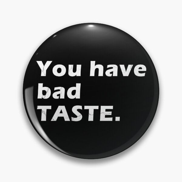 Item preview, you have bad taste text with crack texture designed and sold by astriebatik.