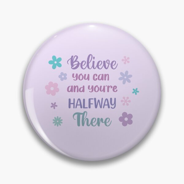 Item preview, Believe You Can and You're Halfway There Quote designed and sold by EmmaRoseee24.