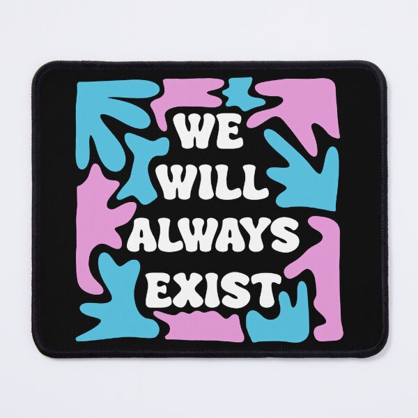 Item preview, We will always exist trans pride designed and sold by Bugbotherer30.