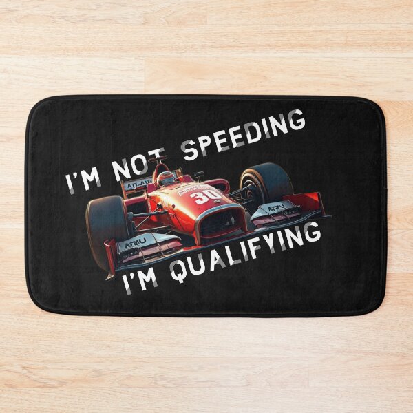 Item preview, I'm Not Speeding I'm Qualifying designed and sold by RacerCatBrand.