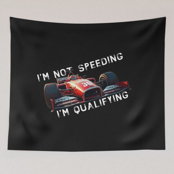 Item preview, I'm Not Speeding I'm Qualifying designed and sold by RacerCatBrand.
