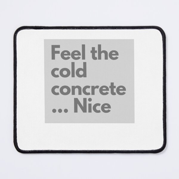 Item preview, Feel the cold concrete... Nice designed and sold by Movin-gslow.