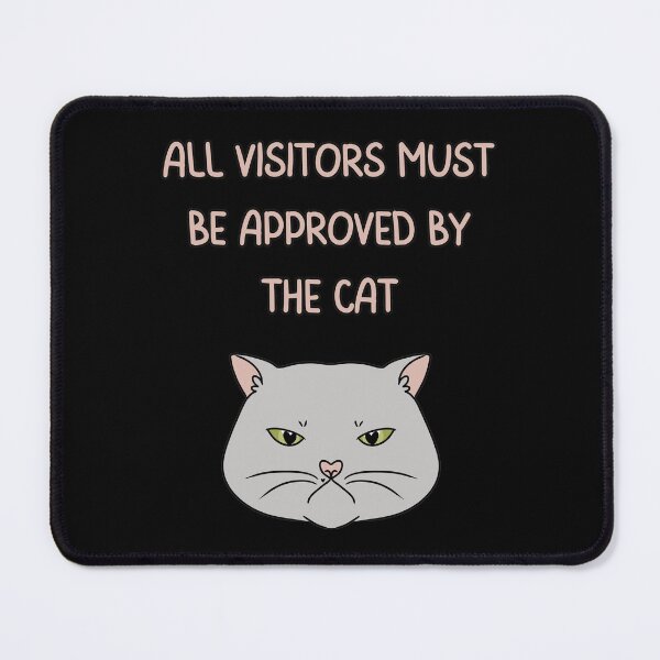 Item preview, ALL VISITORS MUST BE APPROVED BY THE CAT designed and sold by HugSomeNettles.