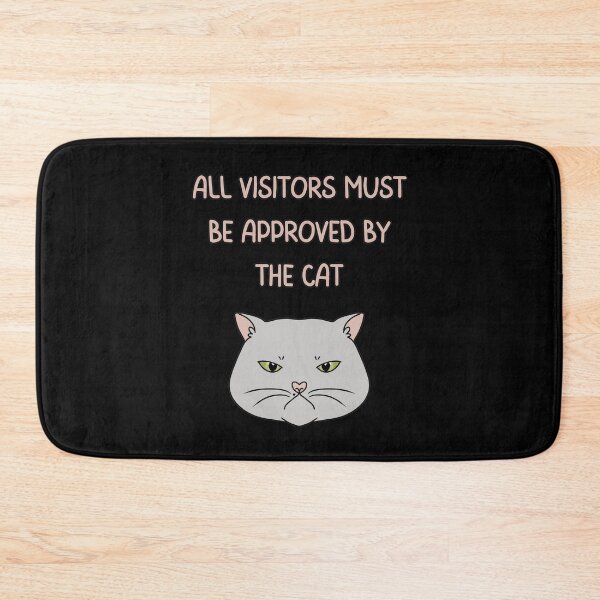 Item preview, ALL VISITORS MUST BE APPROVED BY THE CAT designed and sold by HugSomeNettles.