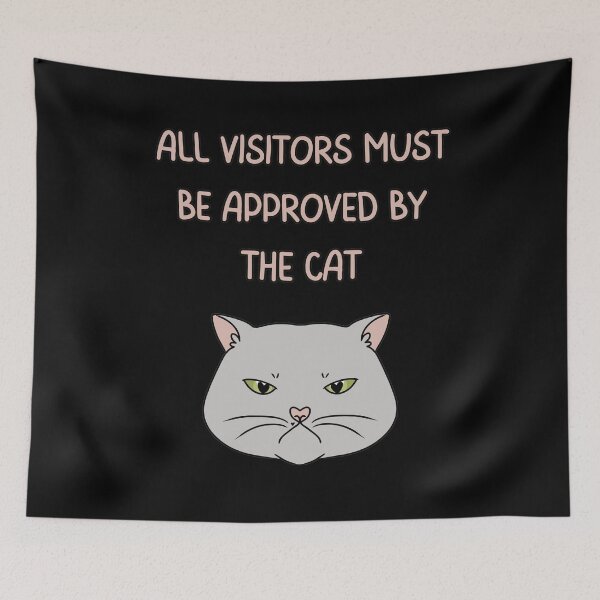 Item preview, ALL VISITORS MUST BE APPROVED BY THE CAT designed and sold by HugSomeNettles.