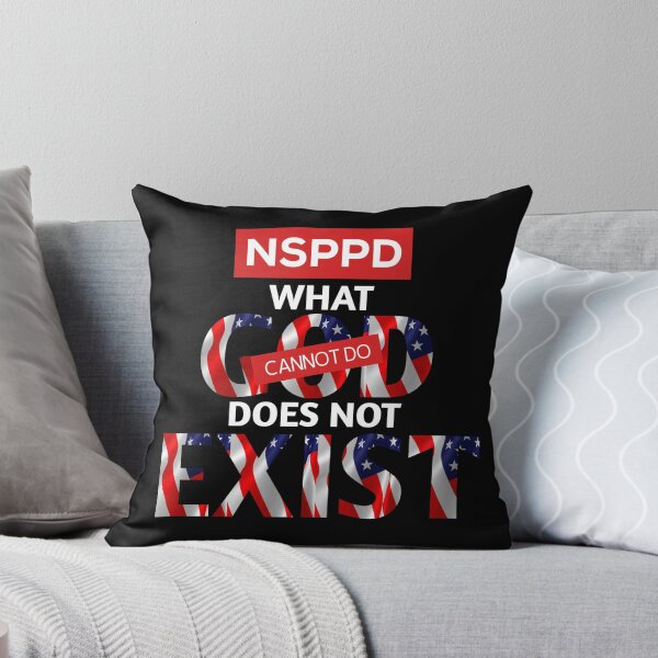 Item preview, NSPPD: WHAT GOD CANNOT DO DOES NOT EXIST designed and sold by FOBISPLACE.